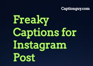 Freaky Captions for Instagram Post